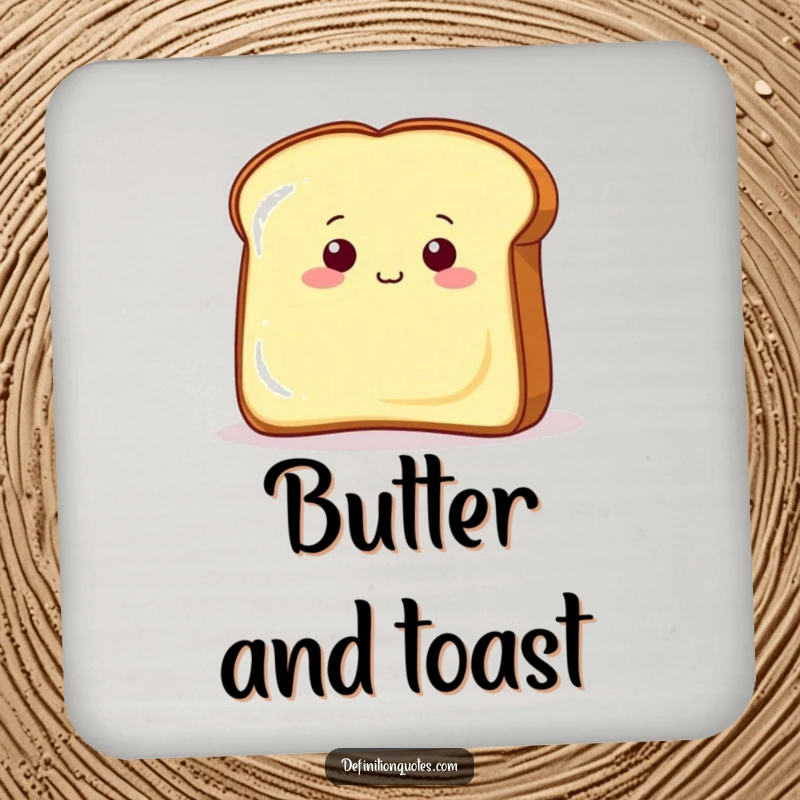Funny piece of toast peeking from behind a giant butter pat on a drink coaster, providing surface protection with breakfast humor.