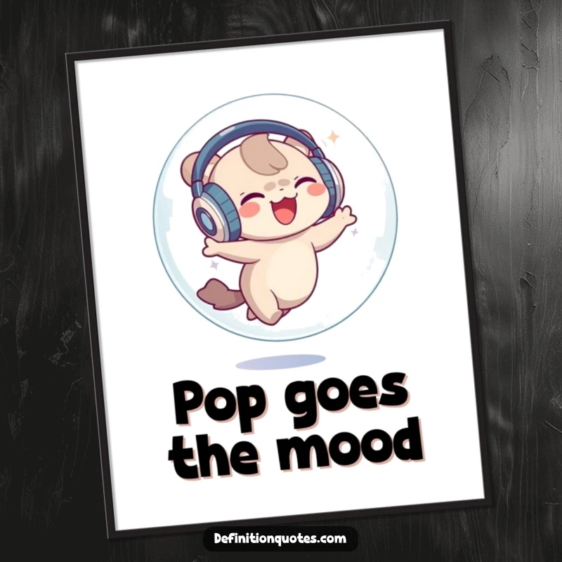 Funny Poster: A small creature with oversized headphones joyfully dancing inside a transparent bubble, a vibrant and humorous artwork.