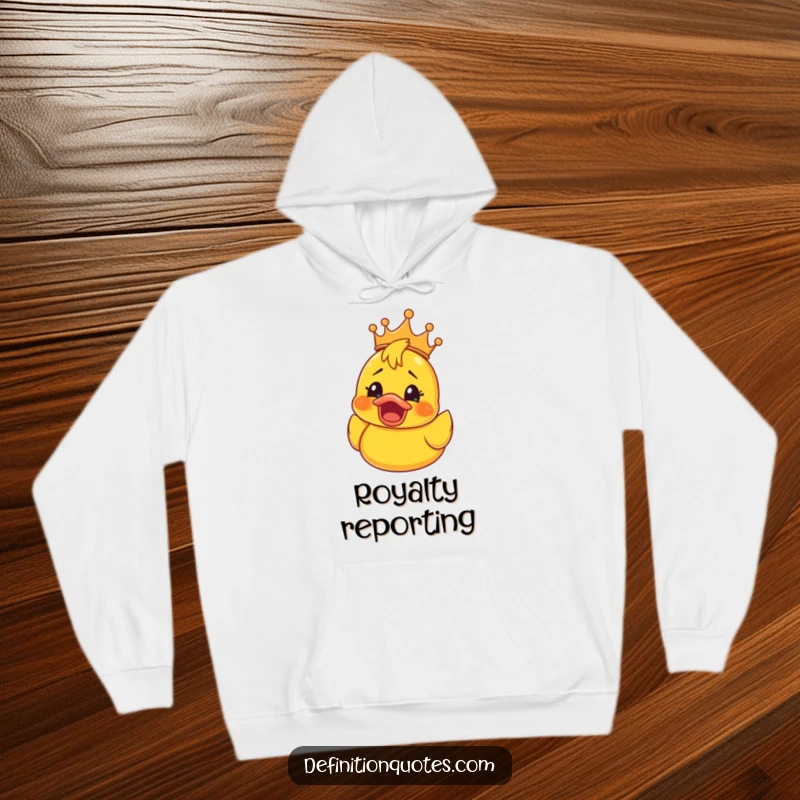 Funny Rubber Ducky Crown Hoodie: Cozy sweatshirt with a rubber ducky wearing a crown, its face a picture of shocked elation, a funny warm layer.