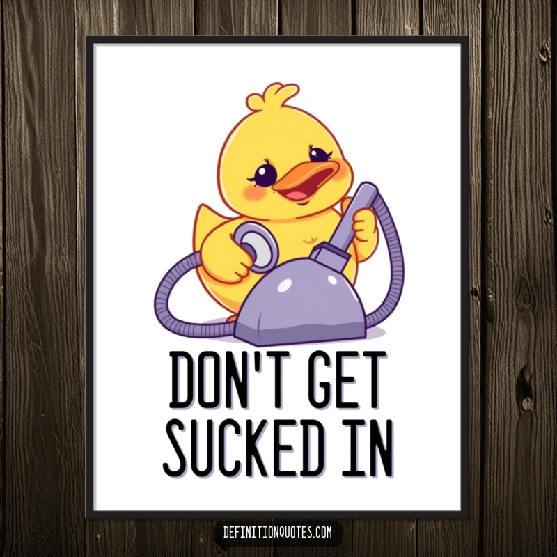 Funny free printable wall art: a terrified rubber ducky powering a huge vacuum cleaner, whimsical and humorous decor.
