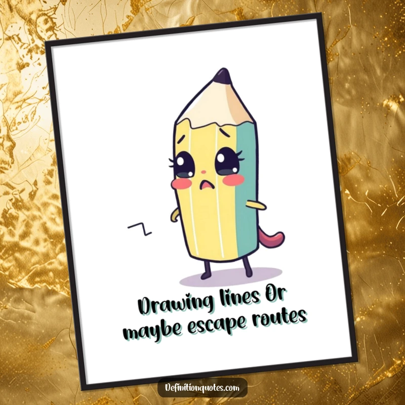 Funny Free Printable Wall Art: A nervous pencil character diligently drawing its own escape route on a piece of paper.