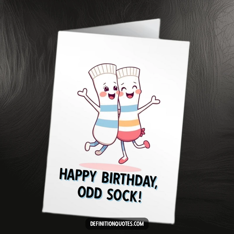 Funny Free Printable Birthday Card: Cheerful sock happily dancing with its oddball partner, a celebration of quirkiness.