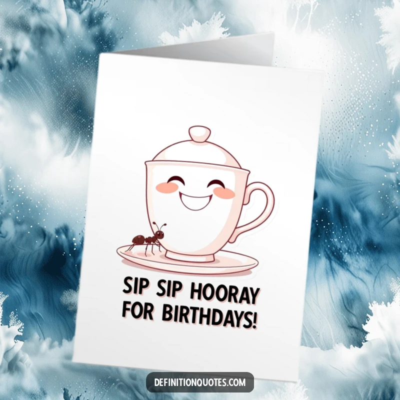 Funny Free Printable Birthday Card: A giant teacup smiles as a tiny ant diligently fills it.