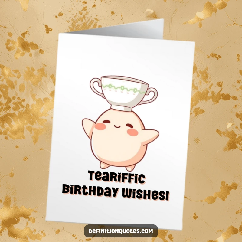 Funny Free Printable Birthday Card: Blob character hilariously tries to balance a teacup on its head, wobbling precariously.
