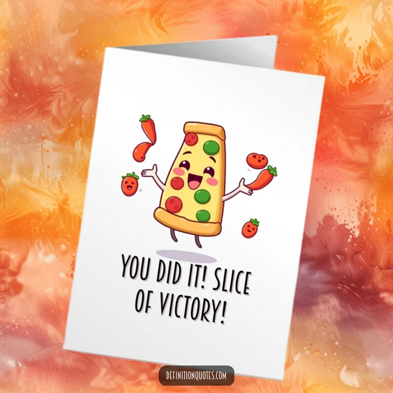 Funny free printable congratulations card of a pizza slice character comically juggling pepperoni, celebrating a big win.