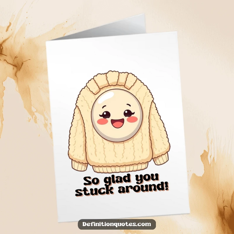 Funny Free Printable Thank You Card: Happy little button bursting from a giant fuzzy sweater, saying thanks.
