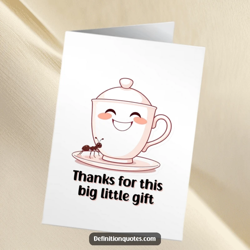 Funny Free Printable Thank You Card: A grinning teacup overflows as a tiny ant diligently fills it, expressing thanks.